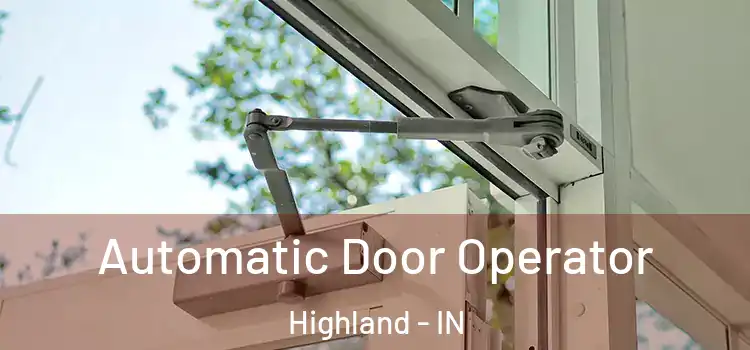Automatic Door Operator Highland - IN