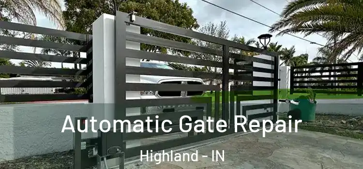 Automatic Gate Repair Highland - IN