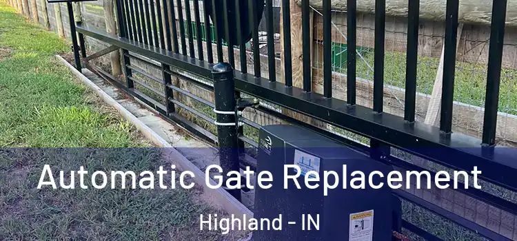  Automatic Gate Replacement Highland - IN