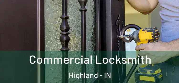  Commercial Locksmith Highland - IN