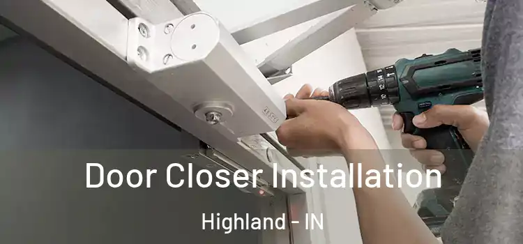 Door Closer Installation Highland - IN