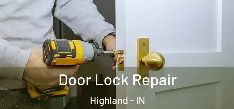 Door Lock Repair Highland - IN