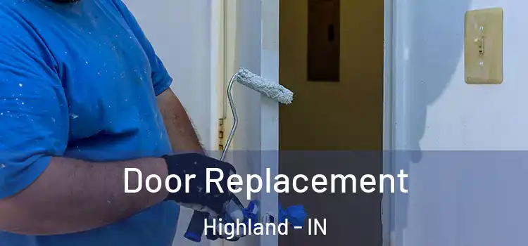 Door Replacement Highland - IN