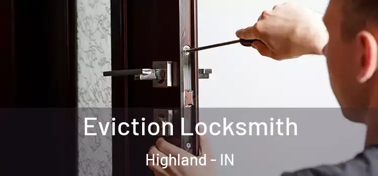 Eviction Locksmith Highland - IN
