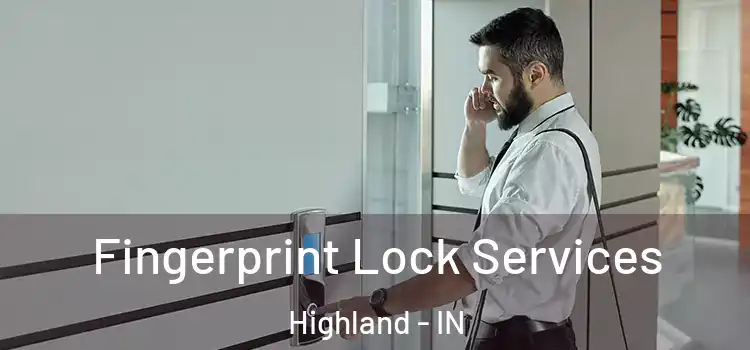 Fingerprint Lock Services Highland - IN