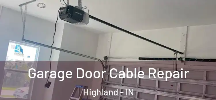  Garage Door Cable Repair Highland - IN