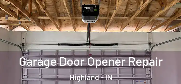  Garage Door Opener Repair Highland - IN