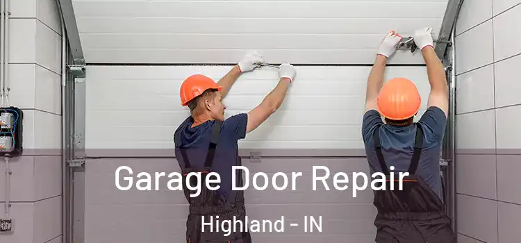  Garage Door Repair Highland - IN