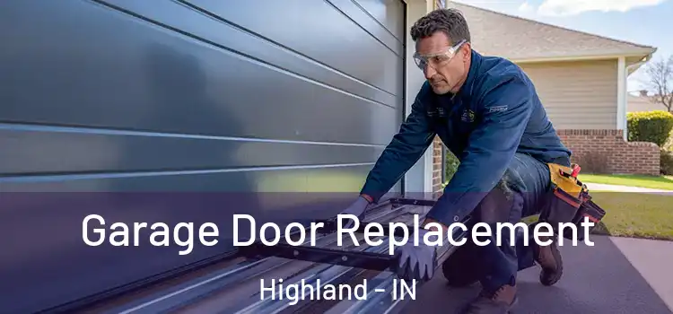  Garage Door Replacement Highland - IN