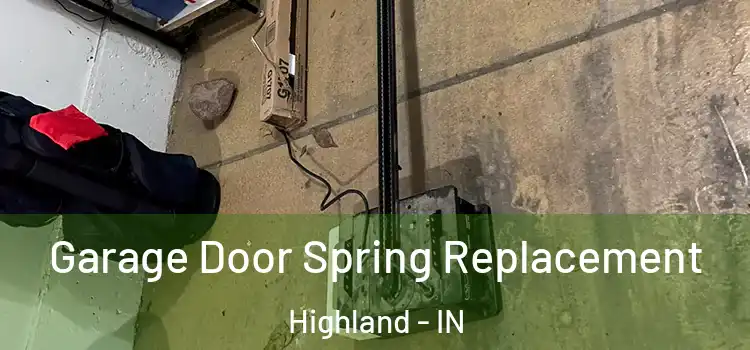  Garage Door Spring Replacement Highland - IN