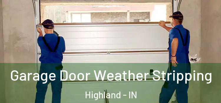  Garage Door Weather Stripping Highland - IN
