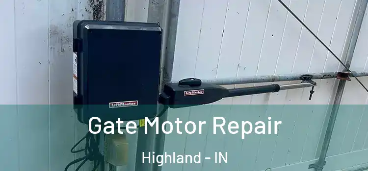 Gate Motor Repair Highland - IN