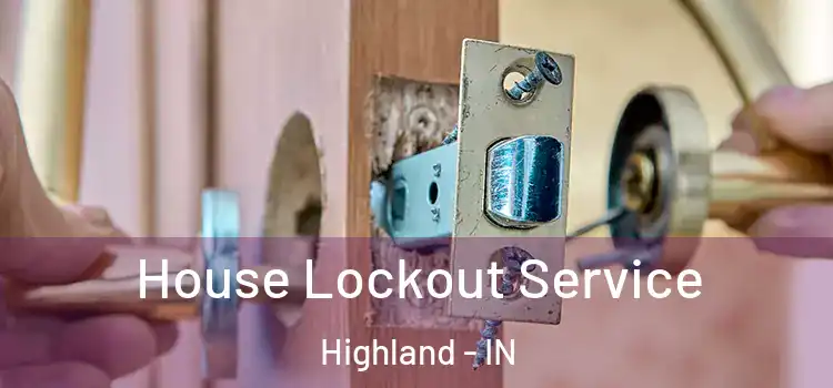 House Lockout Service Highland - IN