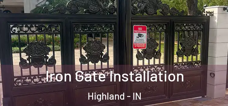 Iron Gate Installation Highland - IN