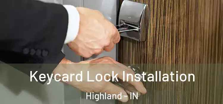  Keycard Lock Installation Highland - IN