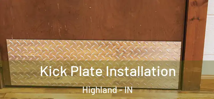 Kick Plate Installation Highland - IN