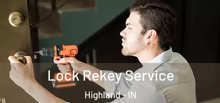  Lock Rekey Service Highland - IN