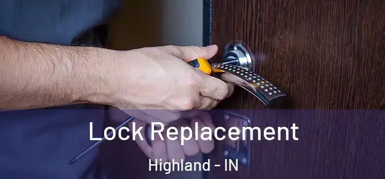 Lock Replacement Highland - IN