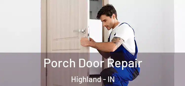  Porch Door Repair Highland - IN