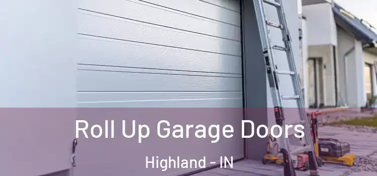  Roll Up Garage Doors Highland - IN