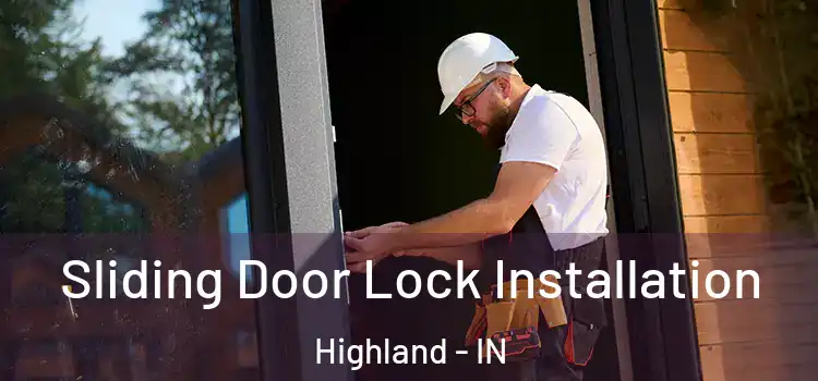 Sliding Door Lock Installation Highland - IN