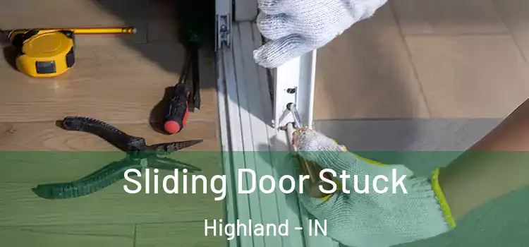 Sliding Door Stuck Highland - IN