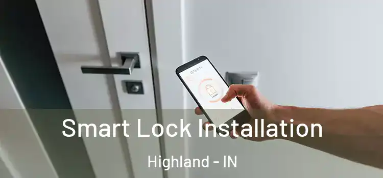 Smart Lock Installation Highland - IN